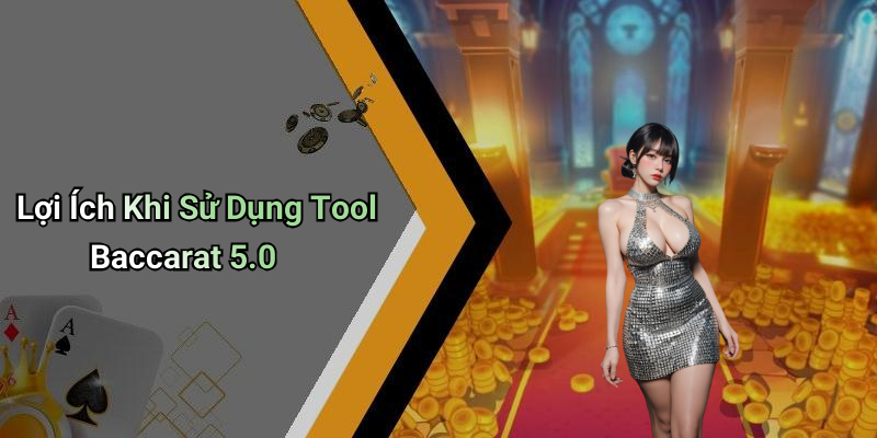 Baccarat Tool 5.0: Breakthrough Solution For Baccarat Players