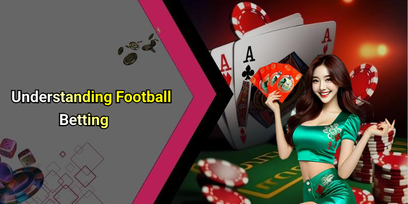 Understanding Football Betting