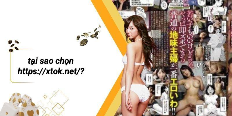 Tại Sao Chọn Https://xtok.net/?