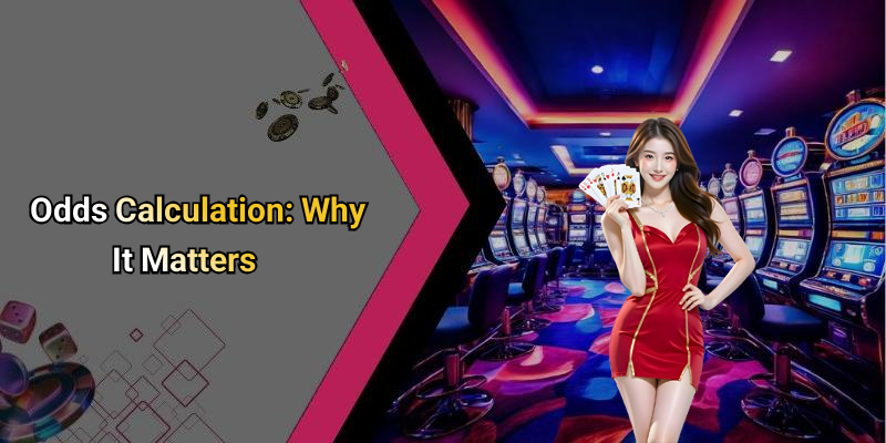 Odds Calculation: Why It Matters