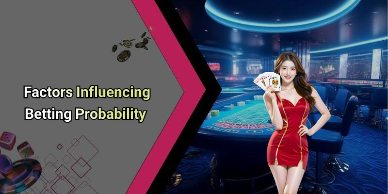 Factors Influencing Betting Probability
