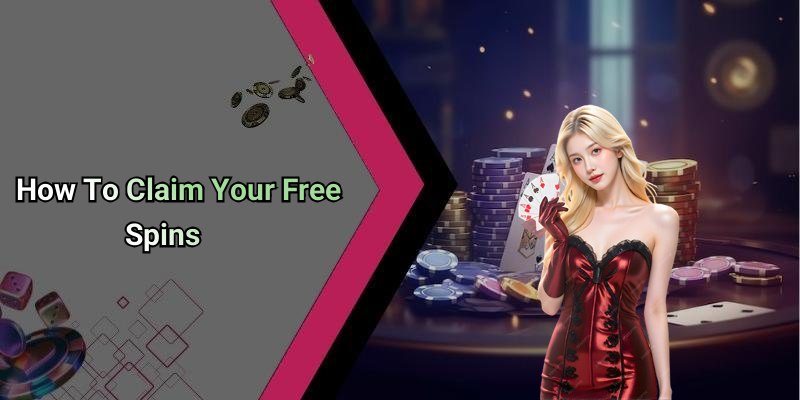 How To Claim Your Free Spins