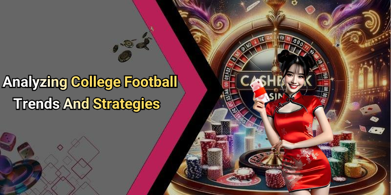 Analyzing College Football Trends And Strategies