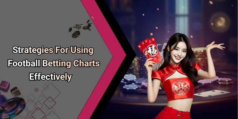 Strategies For Using Football Betting Charts Effectively