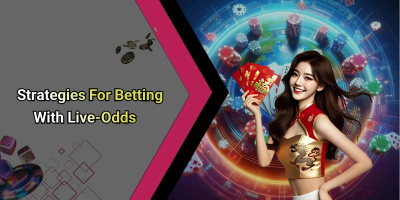 Strategies For Betting With Live-Odds