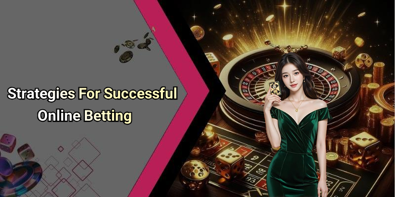 Strategies For Successful Online Betting