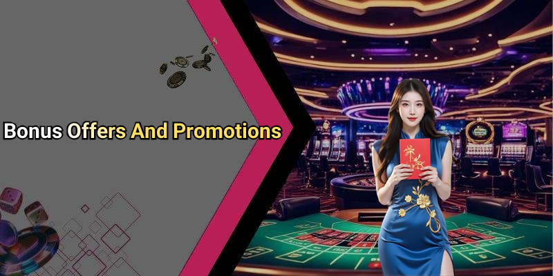 Bonus Offers And Promotions