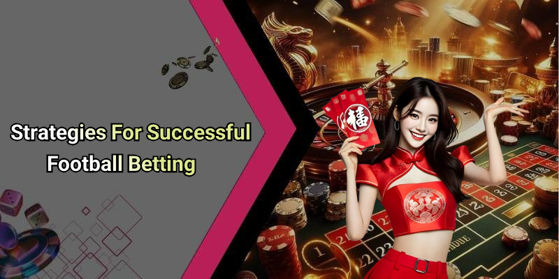 Strategies For Successful Football Betting