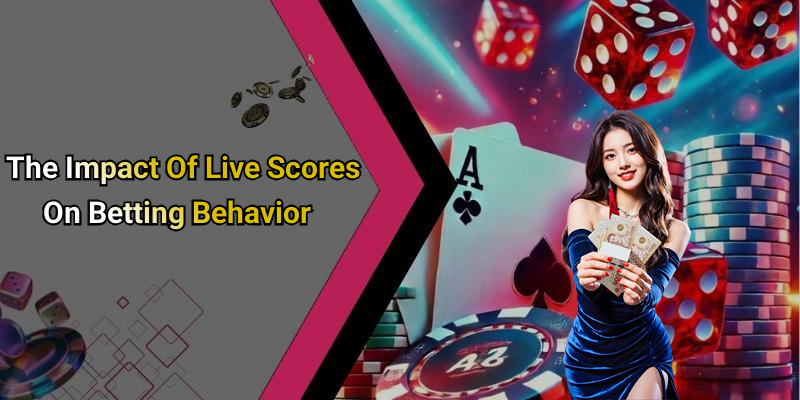 The Impact Of Live Scores On Betting Behavior