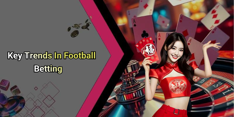 Key Trends In Football Betting