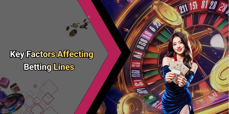 Key Factors Affecting Betting Lines